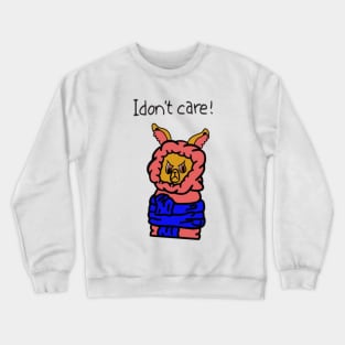 I don´t care Crewneck Sweatshirt